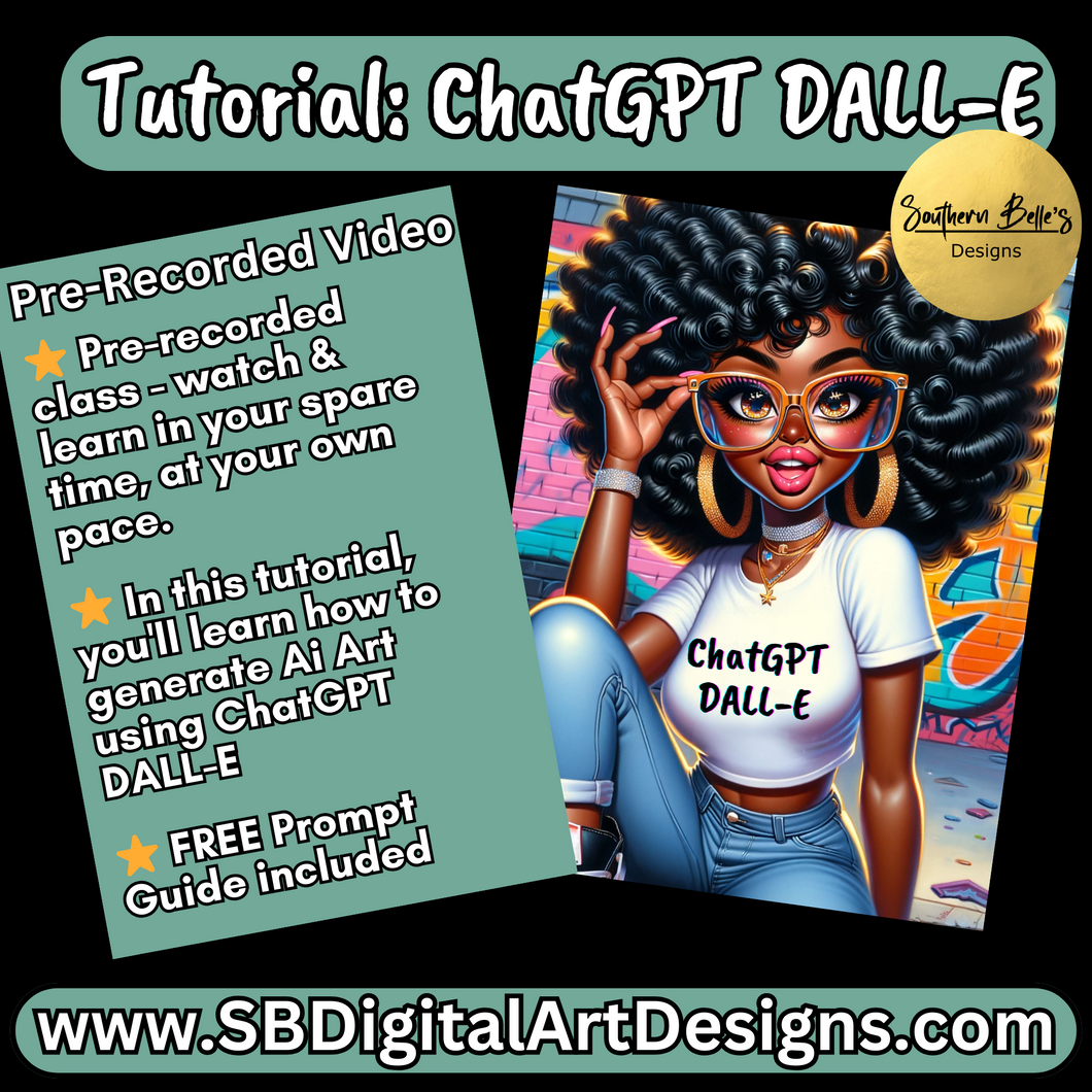 Tutorial: ChatGPT DALL-E (Pre-Recorded Video) + Free Prompt Guide